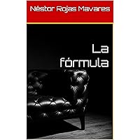 La fórmula (Spanish Edition) La fórmula (Spanish Edition) Kindle Paperback