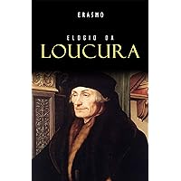 Elogio da Loucura (Portuguese Edition) Elogio da Loucura (Portuguese Edition) Kindle Paperback