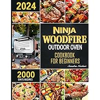 Ninja Woodfire Outdoor Oven Cookbook for Beginners: 2000 Days Fast & Mouth-Watering Recipes, Enjoy Outdoor Barbecue Fun | Become A Pizza ＆ Grill Master in No Time! Ninja Woodfire Outdoor Oven Cookbook for Beginners: 2000 Days Fast & Mouth-Watering Recipes, Enjoy Outdoor Barbecue Fun | Become A Pizza ＆ Grill Master in No Time! Paperback