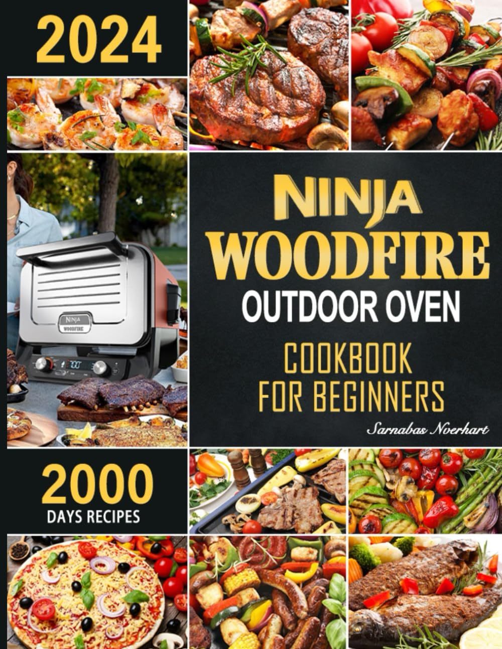 Ninja Woodfire Outdoor Oven Cookbook for Beginners: 2000 Days Fast & Mouth-Watering Recipes, Enjoy Outdoor Barbecue Fun | Become A Pizza ＆ Grill Master in No Time!