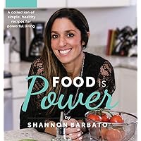 Food Is Power: A collection of simple, healthy recipes for powerful living Food Is Power: A collection of simple, healthy recipes for powerful living Hardcover Kindle