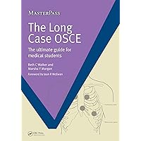 The Long Case OSCE: The Ultimate Guide for Medical Students The Long Case OSCE: The Ultimate Guide for Medical Students Kindle Paperback