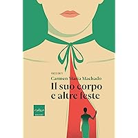 Il suo corpo e altre feste (Italian Edition)