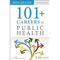 101 + Careers in Public Health, Second Edition 101 + Careers in Public Health, Second Edition Paperback Kindle