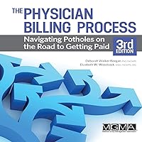 The Physician Billing Process: Navigating Potholes on the Road to Getting Paid The Physician Billing Process: Navigating Potholes on the Road to Getting Paid Paperback