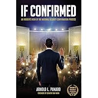 If Confirmed: An Insider's View of the National Security Confirmation Process If Confirmed: An Insider's View of the National Security Confirmation Process Paperback Kindle Hardcover