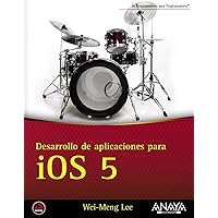 Desarrollo de aplicaciones para iOS 5 (Spanish Edition) Desarrollo de aplicaciones para iOS 5 (Spanish Edition) Paperback