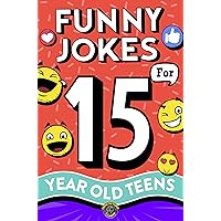 Funny Jokes for 15 Year Old Teens: The Ultimate Q&A, One-Liner, Dad, Knock-Knock, Riddle, and Tongue Twister Collection! Hilarious and Silly Humor for Teenagers Funny Jokes for 15 Year Old Teens: The Ultimate Q&A, One-Liner, Dad, Knock-Knock, Riddle, and Tongue Twister Collection! Hilarious and Silly Humor for Teenagers Kindle Paperback