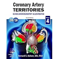 Coronary Artery Territories: Second Edition, 2020 (Echocardiography Illustrated) Coronary Artery Territories: Second Edition, 2020 (Echocardiography Illustrated) Paperback Kindle