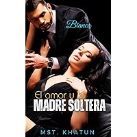 El amor y la madre soltera (Bianca) (Spanish Edition) El amor y la madre soltera (Bianca) (Spanish Edition) Kindle