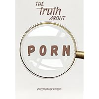 The Truth About Porn The Truth About Porn Kindle Paperback