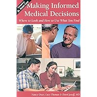 Making Informed Medical Decisions: Where to Look and How to Use What You Find Making Informed Medical Decisions: Where to Look and How to Use What You Find Paperback