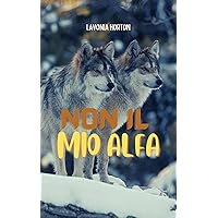 Non il Mio Alfa (Italian Edition) Non il Mio Alfa (Italian Edition) Kindle