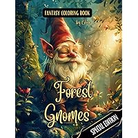 Fantasy Coloring Book Forest Gnomes Special Edition: Black Line and Grayscale Images of Whimsical Gnomes in the Forest (The enchanting world of faires and the magical forest) Fantasy Coloring Book Forest Gnomes Special Edition: Black Line and Grayscale Images of Whimsical Gnomes in the Forest (The enchanting world of faires and the magical forest) Paperback