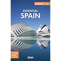 Fodor's Essential Spain 2024 (Full-color Travel Guide) Fodor's Essential Spain 2024 (Full-color Travel Guide) Paperback Kindle