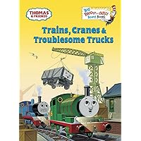 Trains, Cranes & Troublesome Trucks (Thomas & Friends) (Big Bright & Early Board Book) Trains, Cranes & Troublesome Trucks (Thomas & Friends) (Big Bright & Early Board Book) Board book Hardcover