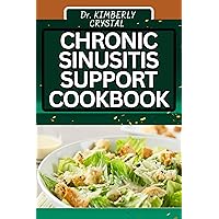 CHRONIC SINUSITIS SUPPORT COOKBOOK: Nourishing Recipes To Savoring Relief, A Practical Guide For Respiratory Wellness CHRONIC SINUSITIS SUPPORT COOKBOOK: Nourishing Recipes To Savoring Relief, A Practical Guide For Respiratory Wellness Kindle Paperback