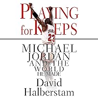 Playing for Keeps: Michael Jordan and the World He Made Playing for Keeps: Michael Jordan and the World He Made Audible Audiobook Paperback Kindle Hardcover Audio, Cassette