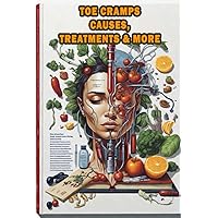 Toe Cramps Causes, Treatments & More: Explore the causes, remedies, and prevention of toe cramps, a painful muscle condition. Toe Cramps Causes, Treatments & More: Explore the causes, remedies, and prevention of toe cramps, a painful muscle condition. Paperback