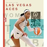 The Story of the Las Vegas Aces: The WNBA: A History of Women's Hoops: Las Vegas Aces The Story of the Las Vegas Aces: The WNBA: A History of Women's Hoops: Las Vegas Aces Paperback Library Binding