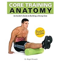 Core Training Anatomy (Anatomies of) Core Training Anatomy (Anatomies of) Paperback Kindle