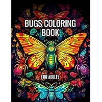 Bug Coloring Book For Adults: Insect Lover Hobby Gift Ideas for Christmas, Birthday and Anniversary | Unique Collection of Butterflies, Grasshoppers, ... Stress, Mindfulness, Relief and Relaxation Bug Coloring Book For Adults: Insect Lover Hobby Gift Ideas for Christmas, Birthday and Anniversary | Unique Collection of Butterflies, Grasshoppers, ... Stress, Mindfulness, Relief and Relaxation Paperback
