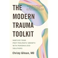The Modern Trauma Toolkit: Nurture Your Post-Traumatic Growth with Personalized Solutions The Modern Trauma Toolkit: Nurture Your Post-Traumatic Growth with Personalized Solutions Paperback Audible Audiobook Kindle