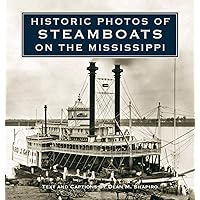 Historic Photos of Steamboats on the Mississippi Historic Photos of Steamboats on the Mississippi Hardcover