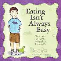 Eating Isn't Always Easy: Ben's story about his Eosinophilic Esophagitis Eating Isn't Always Easy: Ben's story about his Eosinophilic Esophagitis Paperback