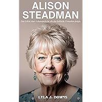 Alison Steadman: Das Leben einer Schauspielerin, die das britische Fernsehen prägte (German Edition) Alison Steadman: Das Leben einer Schauspielerin, die das britische Fernsehen prägte (German Edition) Kindle Paperback