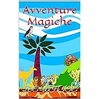 Avventure Magiche: Favole Brevi per Sognare e Imparare (Italian Edition) Avventure Magiche: Favole Brevi per Sognare e Imparare (Italian Edition) Kindle Hardcover Paperback