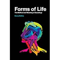 Forms of Life: The Method and Meaning of Sociology Forms of Life: The Method and Meaning of Sociology Kindle Paperback