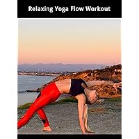 Relaxing Yoga Flow Workout