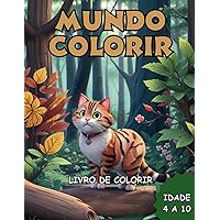 Colorindo o mundo: Livro de colorir para crianças, der cor a seu mundo (Portuguese Edition)