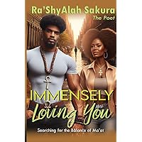 Immensely Loving You: Searching For The Balance Ma'at: The Balance of Ma'at