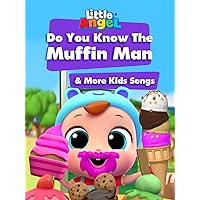 Do You Know The Muffin Man & More Kids Songs - Little Angel