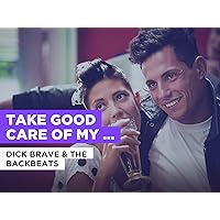 Take Good Care Of My Baby in the Style of Dick Brave & The Backbeats