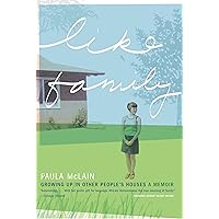 Like Family: Growing Up in Other People's Houses, a Memoir Like Family: Growing Up in Other People's Houses, a Memoir Kindle Paperback Audible Audiobook Hardcover Audio CD