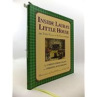 Inside Laura's Little House: The Little House on the Prairie Treasury (Little House Nonfiction) Inside Laura's Little House: The Little House on the Prairie Treasury (Little House Nonfiction) Hardcover