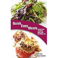 Quick Easy Meals: Grain Free Cooking and Lose the Belly Fat Quick Easy Meals: Grain Free Cooking and Lose the Belly Fat Kindle Paperback