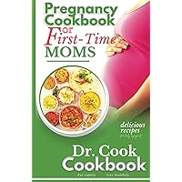 Pregnancy Cookbook for First Time Moms: The Essential Meal guide with Healthy and Nutritious Recipes for Expecting Mothers