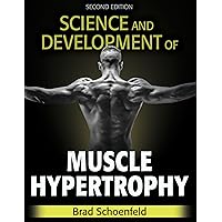 Science and Development of Muscle Hypertrophy Science and Development of Muscle Hypertrophy Hardcover Kindle