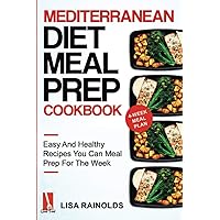 Mediterranean Diet Meal Prep Cookbook: Easy And Healthy Recipes You Can Meal Prep For The Week