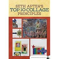 Seth Apter's Top 10 Collage Principles