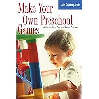 Make Your Own Preschool Games: A Personalized Play And Learn Program Make Your Own Preschool Games: A Personalized Play And Learn Program Kindle Paperback