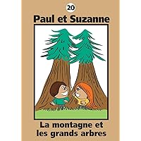 Paul et Suzanne - La montagne et les grands arbres (French Edition) Paul et Suzanne - La montagne et les grands arbres (French Edition) Paperback Mass Market Paperback