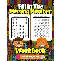 Fill In The Missing Number Workbook For Kids Ages 3-5: 1 to 30 Number Practice for Preschool and Kindergarten