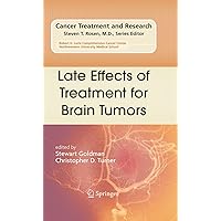 Late Effects of Treatment for Brain Tumors (Cancer Treatment and Research Book 150) Late Effects of Treatment for Brain Tumors (Cancer Treatment and Research Book 150) Kindle Hardcover Paperback