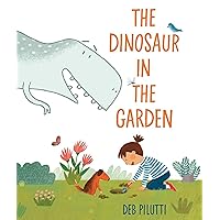 The Dinosaur in the Garden The Dinosaur in the Garden Hardcover Kindle