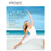 Element Yoga for Strength & Flexibility